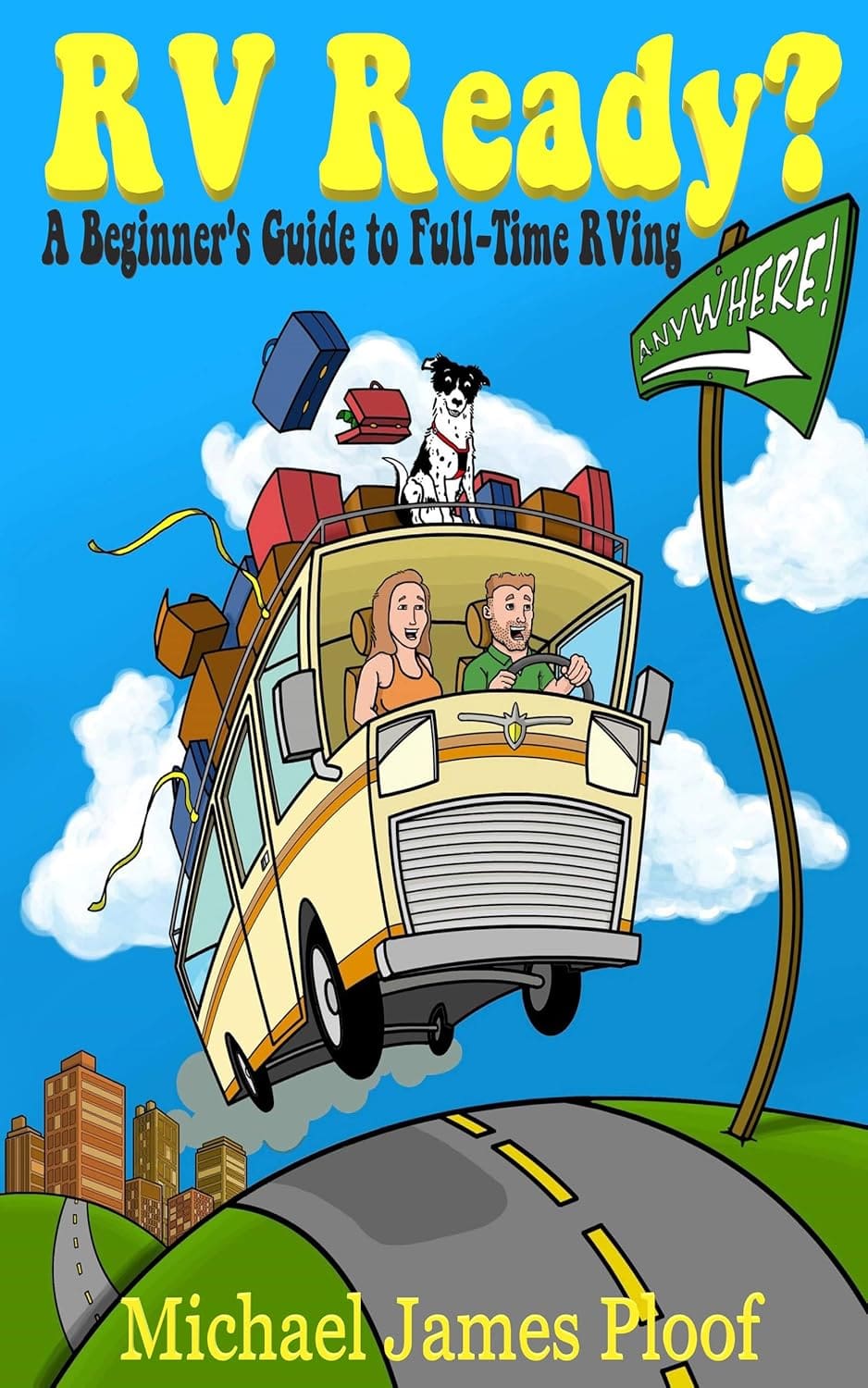 RV Ready?: A Beginner’s Guide to Full-Time RVing